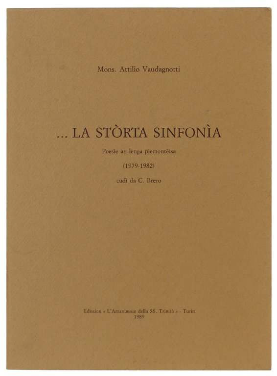 . LA STORTA SINFONIA. Poesìe an lenga piemontèisa (1979-1982) cudì …