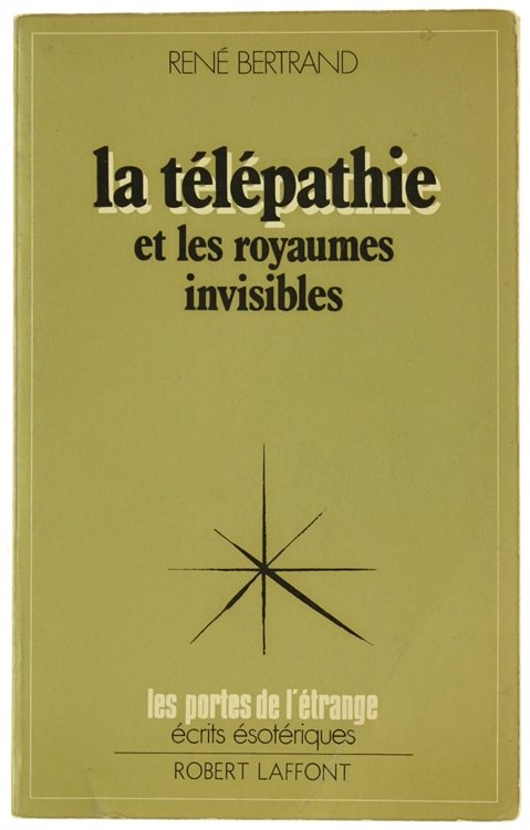 LA TELEPATHIE ET LES ROYAUMES INVISIBLES.