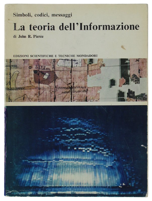 LA TEORIA DELL'INFORMAZIONE. Simboli, codici, messaggi.