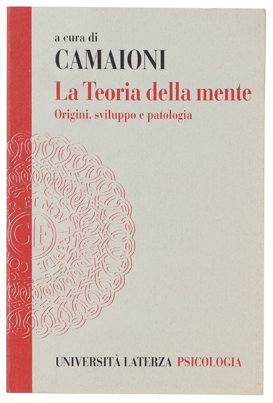 LA TEORIA DELLA MENTE. Origini, sviluppo e patologia [come nuovo]