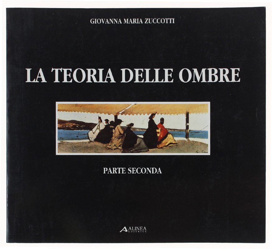 LA TEORIA DELLE OMBRE. Parte seconda.