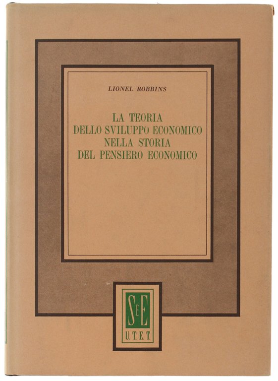 LA TEORIA DELLO SVILUPPO ECONOMICO NELLA STORIA DEL PENSIERO ECONOMICO.