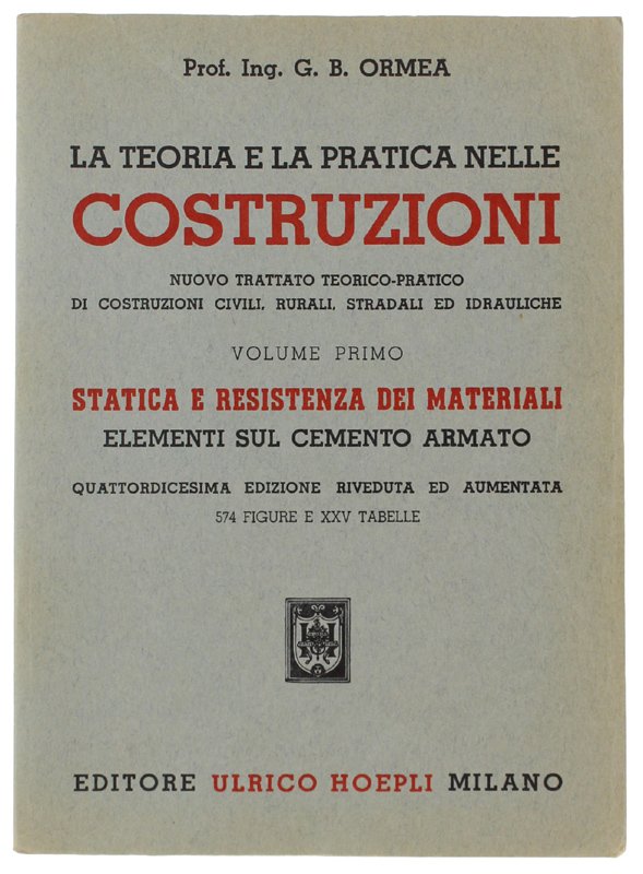 LA TEORIA E LA PRATICA NELLE COSTRUZIONI. Vollume primo STATICA …