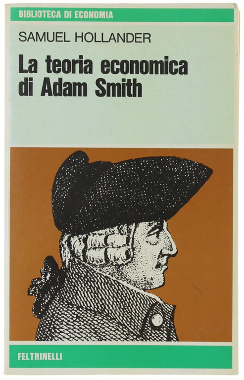 LA TEORIA ECONOMICA DI ADAM SMITH.