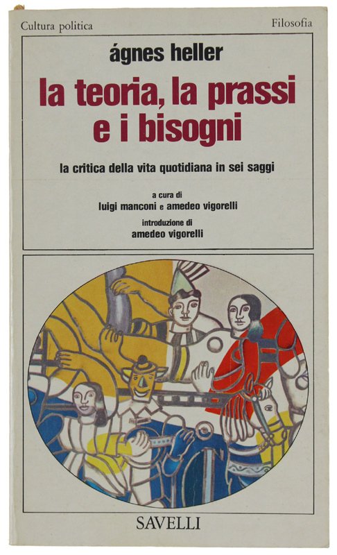 LA TEORIA, LA PRASSI E I BISOGNI. A cura di …