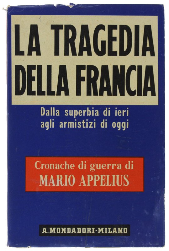 LA TRAGEDIA DELLA FRANCIA. Dalla superbia di ieri agli armistizi …