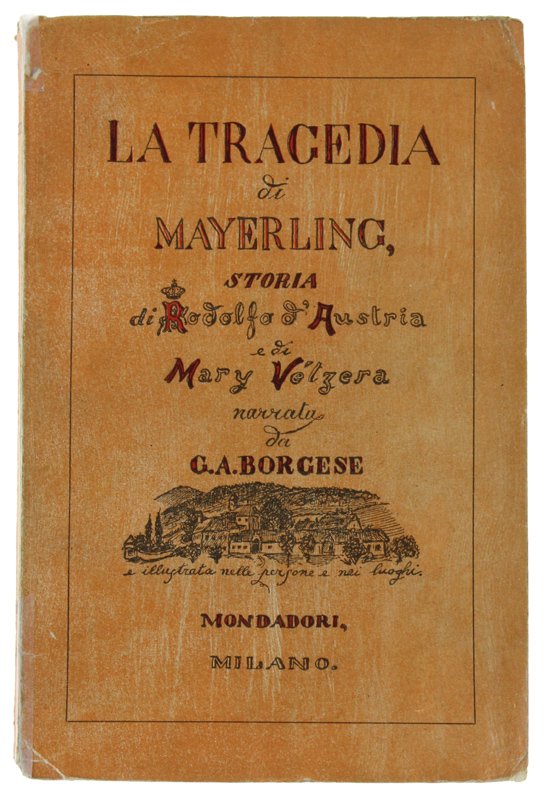 LA TRAGEDIA DI MAYERLING Storia di Rodolfo d'Austria e di …