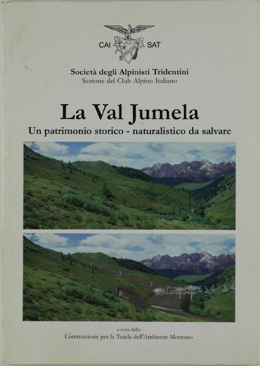 LA VAL JUMELA. Un patrimonio storico/naturalistico da salvare