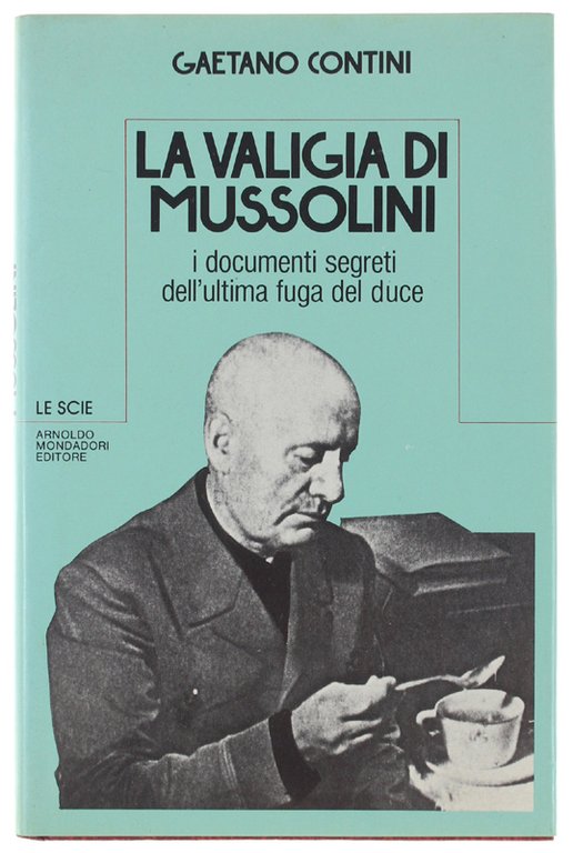 LA VALIGIA DI MUSSOLINI. I documenti segreti dell'ultima fuga del … | Immagine Gallery 2