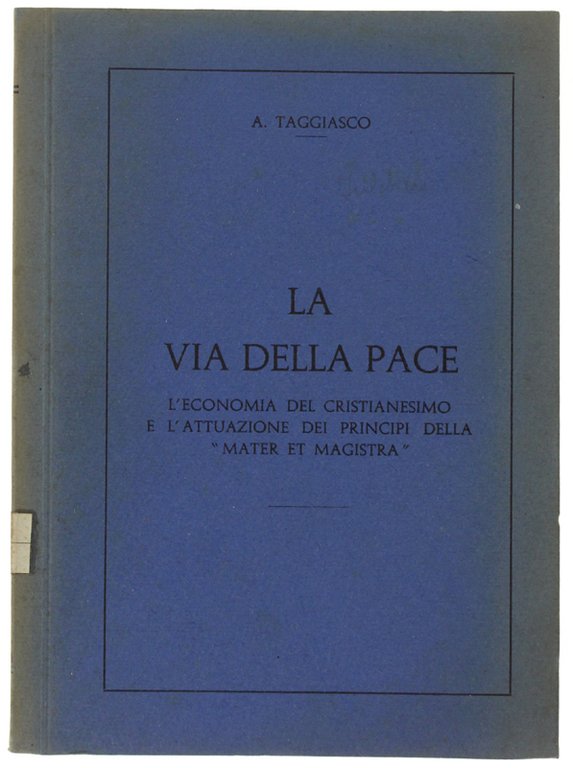 LA VIA DELLA PACE. L'economia del cristianesimo e l'attuazione dei …