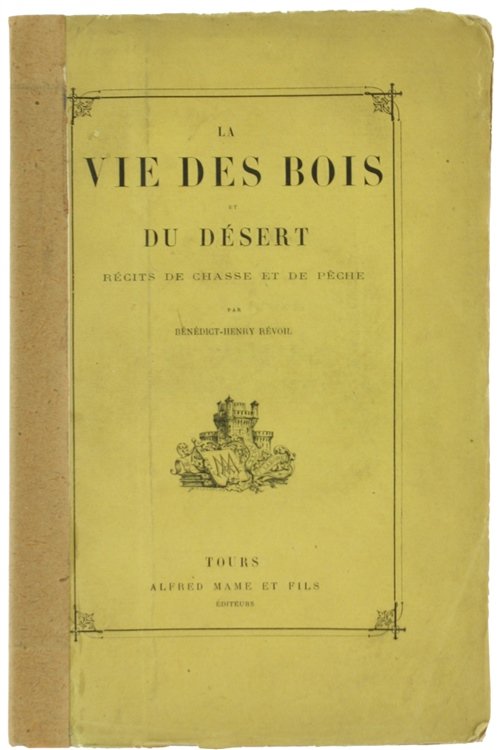 LA VIE DES BOIS ET DU DESERT. Récits de chasse …