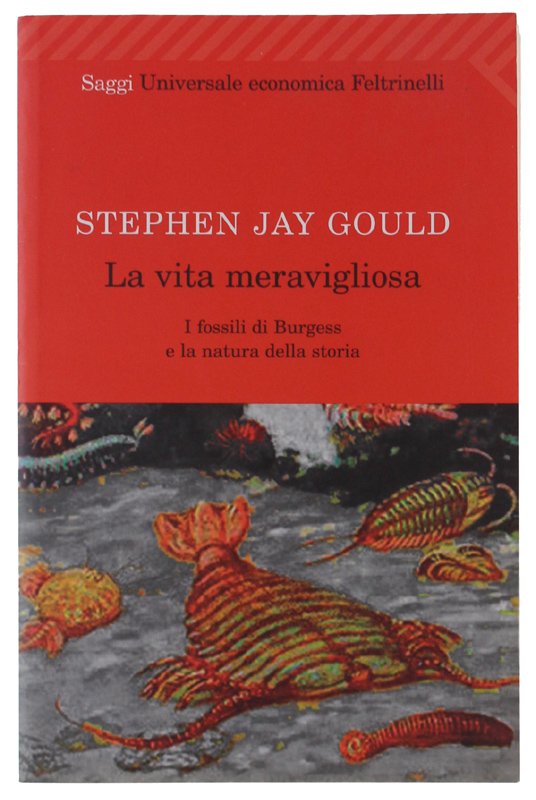 LA VITA MERAVIGLIOSA. I fossili di Burgess e la natura …