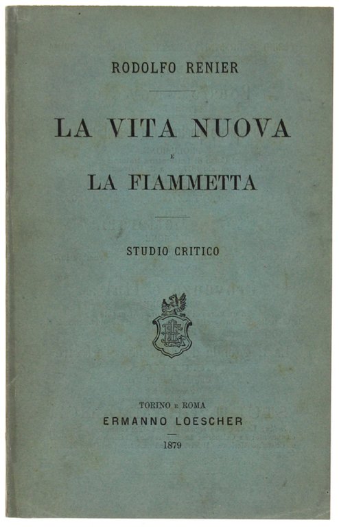 LA VITA NUOVA e LA FIAMMETTA. Studio critico.
