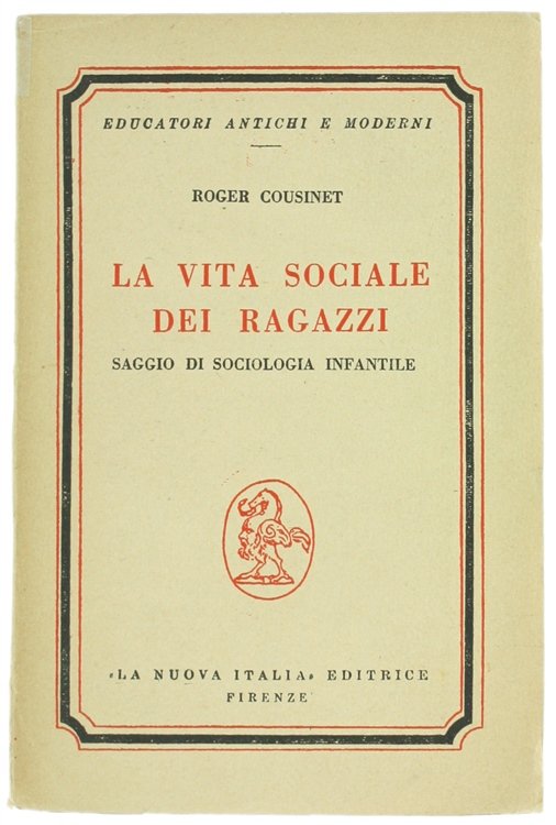 LA VITA SOCIALE DEI RAGAZZI. Saggio di sociologia infantile.