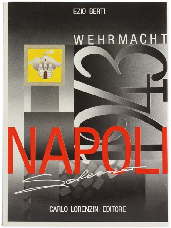 LA WEHRMACHT E IL MERIDIONE D'ITALIA DOPO L'8 SETTEMBRE. Napoli … | Immagine Gallery 3