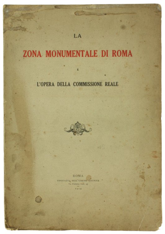 LA ZONA MONUMENTALE DI ROMA E L'OPERA DELLA COMMISSIONE REALE.
