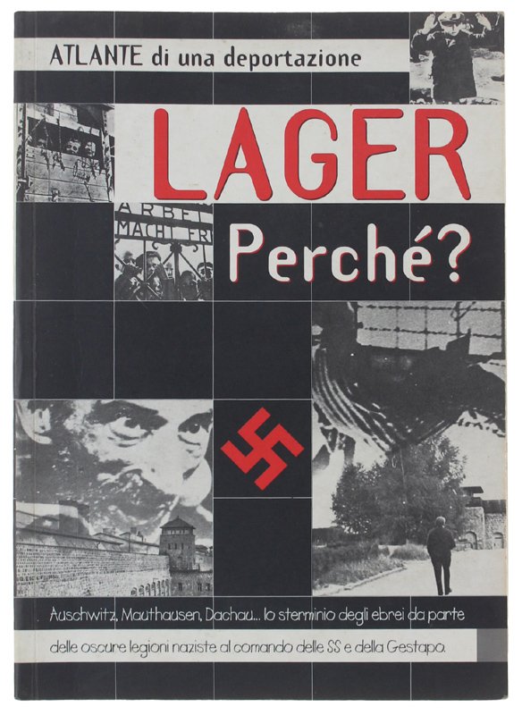 LAGER PERCHE' ? Atlante di una deportazione. Auschwitz, Mauthausen, Dachau. … | Immagine principale