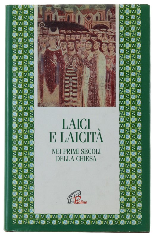 LAICI E LAICITA' NEI PRIMI SECOLI DELLA CHIESA.