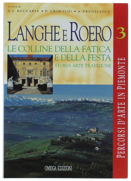 LANGHE E ROERO. Le colline della fatica e della festa. …