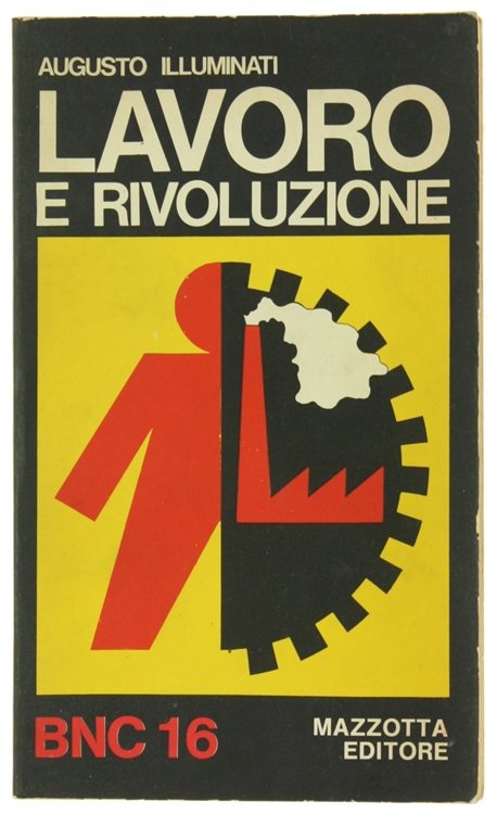 LAVORO E RIVOLUZIONE. Produttivismo e lotte operaie del 1945 al …