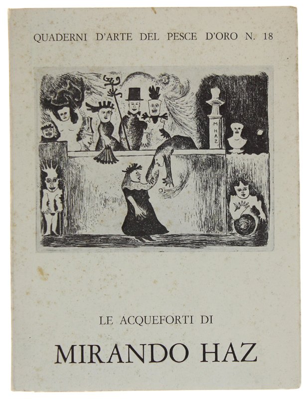 LE ACQUEFORTI DI MIRANDO HAZ (Amedeo Pieragostini) 1969-1975