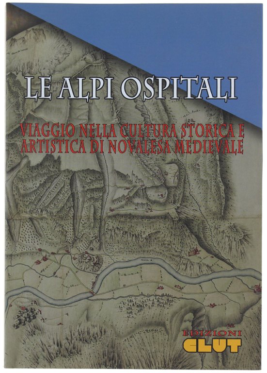 LE ALPI OSPITALI. Viaggio nella cultura storica e artistica di …