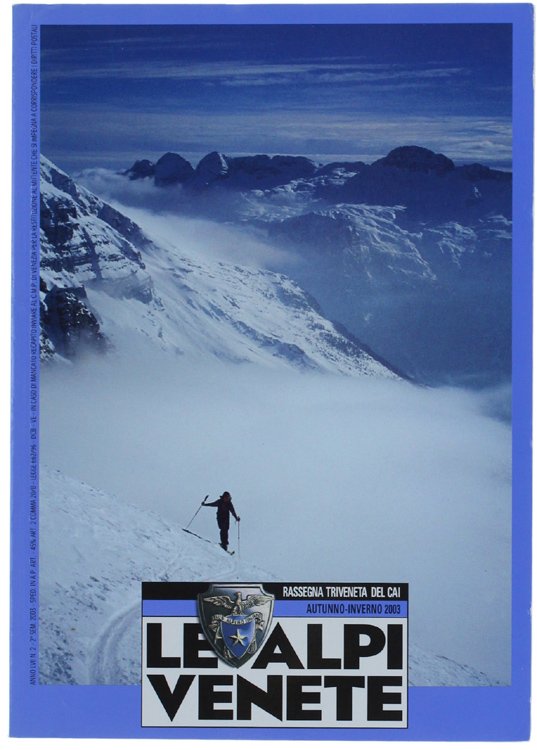 LE ALPI VENETE. Rassegna triveneta del C.A.I. Anno LVII - …