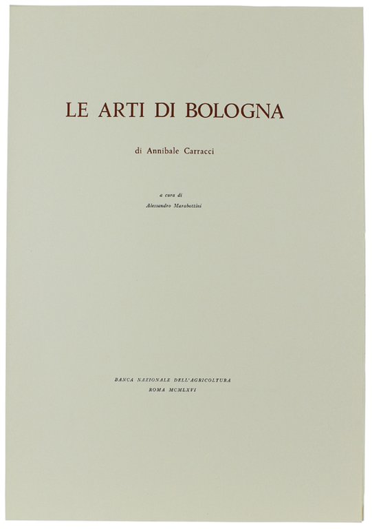 LE ARTI DI BOLOGNA. A cura di Alessandro Marabottini.