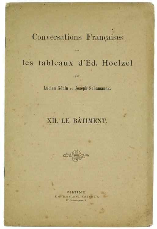 LE BATIMENT. Conversations Françaises sur les Tableaux d'Ed.Hoelzel. Volume N. …