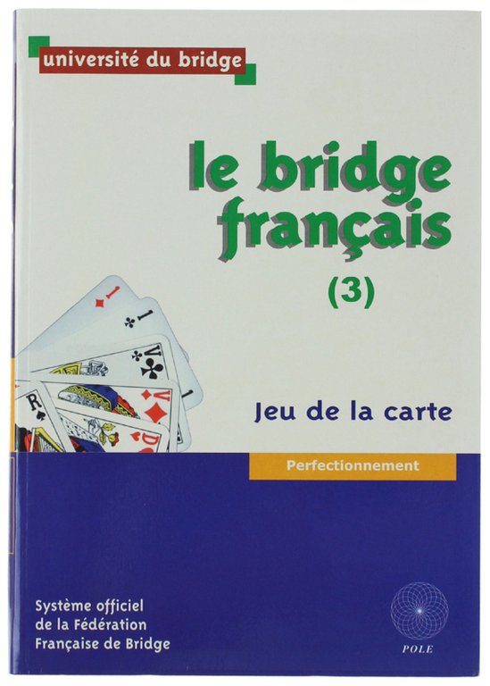 LE BRIDGE FRANÇAIS. 3: Jeu de la carte. Perfectionnement. | Immagine Gallery 2
