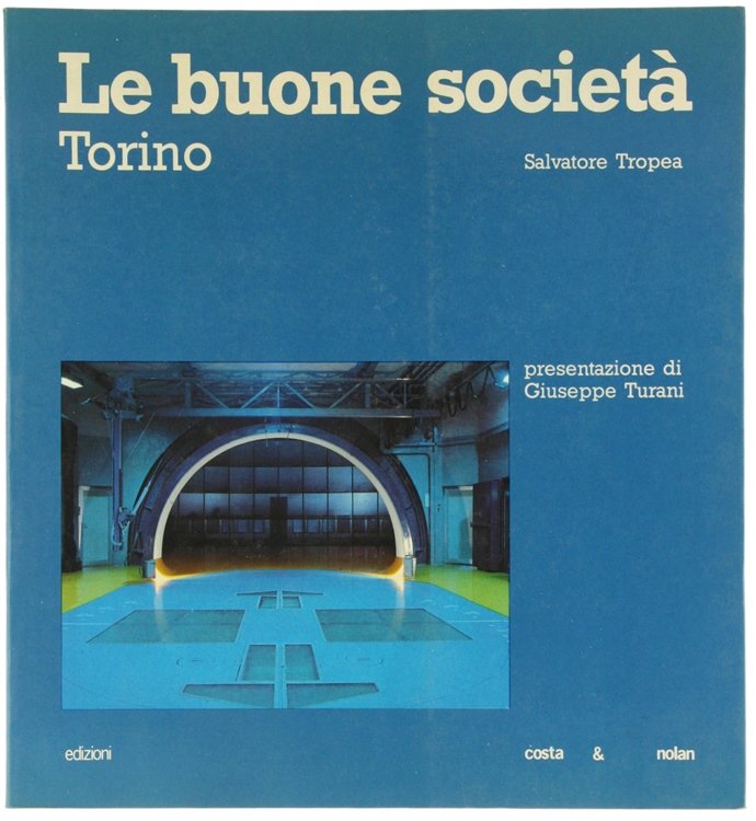 LE BUONE SOCIETA' - TORINO.