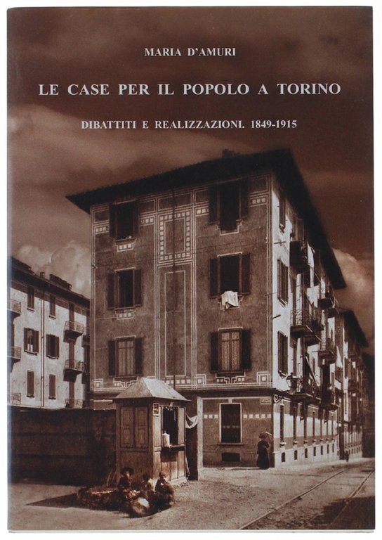 LE CASE PER IL POPOLO A TORINO. Dibattiti e realizzazioni …