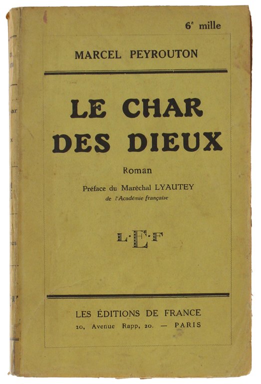 LE CHAR DES DIEUX. Roman. Préface du Maréchal Lyautey.