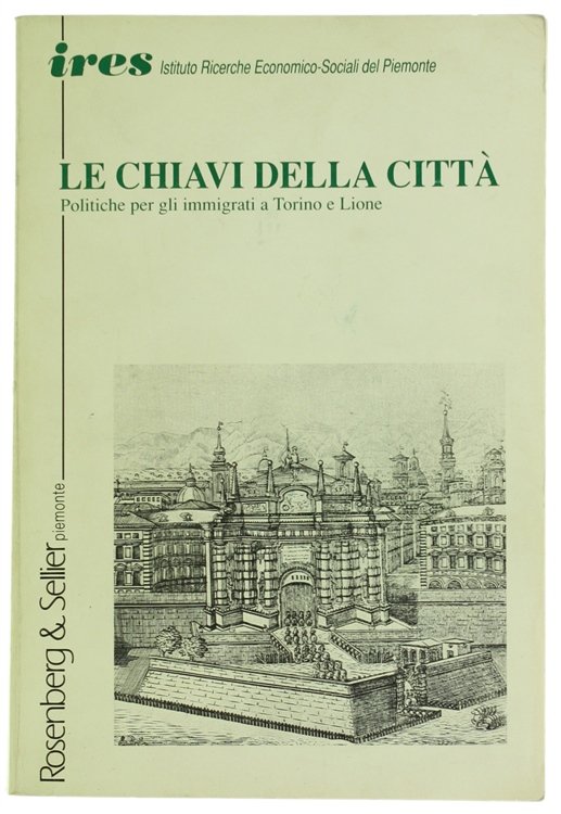LE CHIAVI DELLA CITTA'. Politiche per gli immigrati a Torino …
