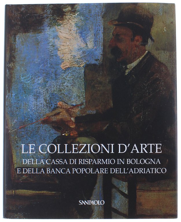 LE COLLEZIONI D'ARTE DELLA CASSA DI RISPARMIO IN BOLOGNA E …