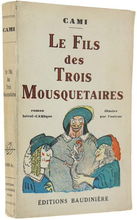 LE FILS DES TROIS MOUSQUETAIRES. Roman HéroÎ-Camique. Illustrations de l'Auteur