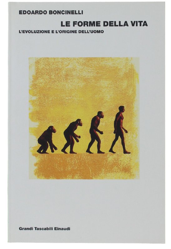 LE FORME DELLA VITA. L'evoluzione e l'origine dell'uomo