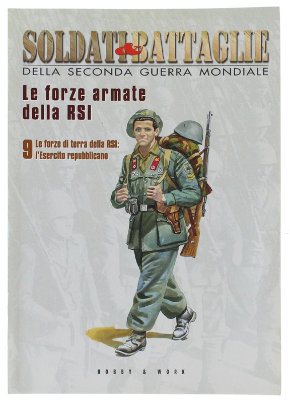 LE FORZE ARMATE DELLA RSI n. 9 - Soldati & …