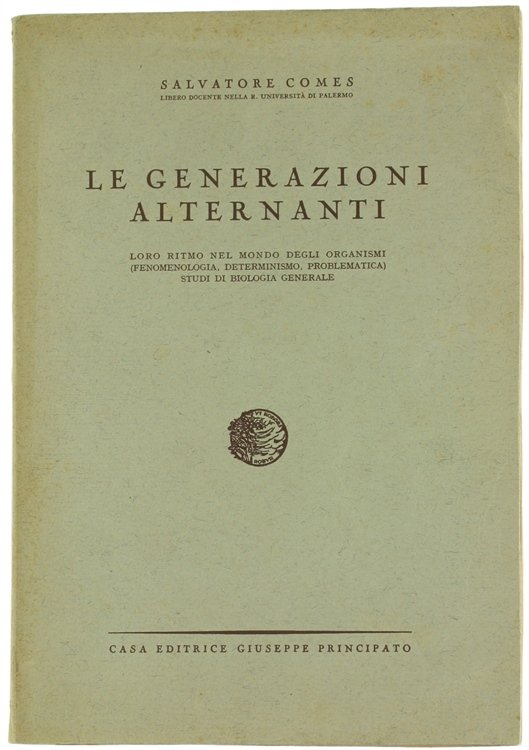 LE GENERAZIONI ALTERNANTI. Loro ritmo nel mondo degli organismi (fenomenologia, …