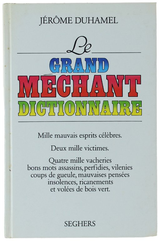 LE GRAND MECHANT DICTIONNAIRE. Mille mauvais esprits celebres, Deux mille … | Immagine Gallery 2