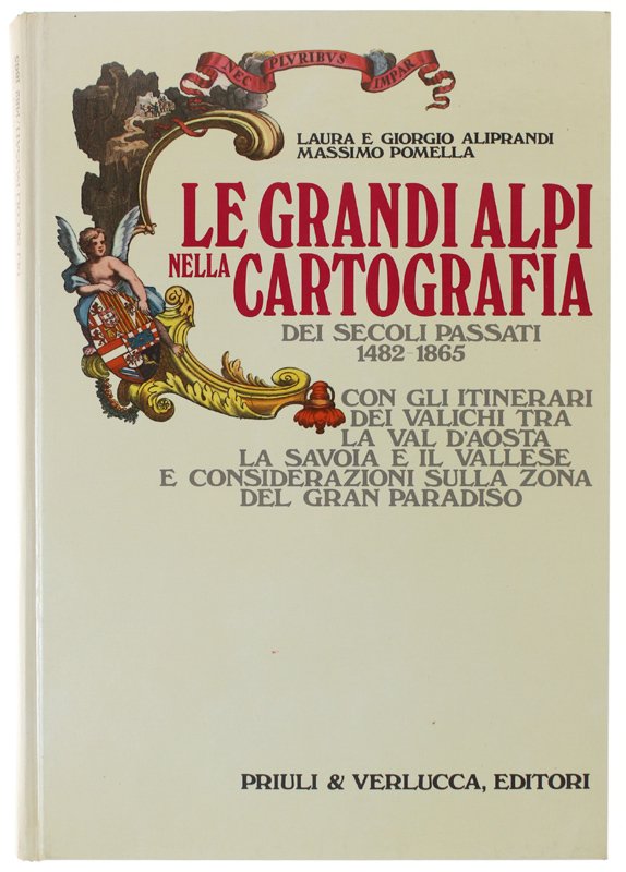 LE GRANDI ALPI NELLA CARTOGRAFIA DEI SECOLI PASSATI. 1482-1865. Con … | Immagine principale