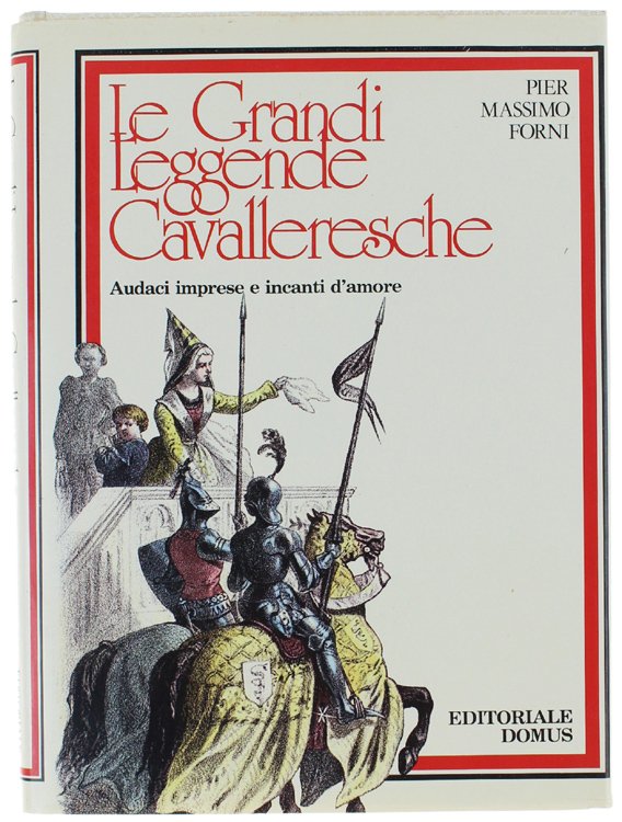 LE GRANDI LEGGENDE CAVALLERESCHE.