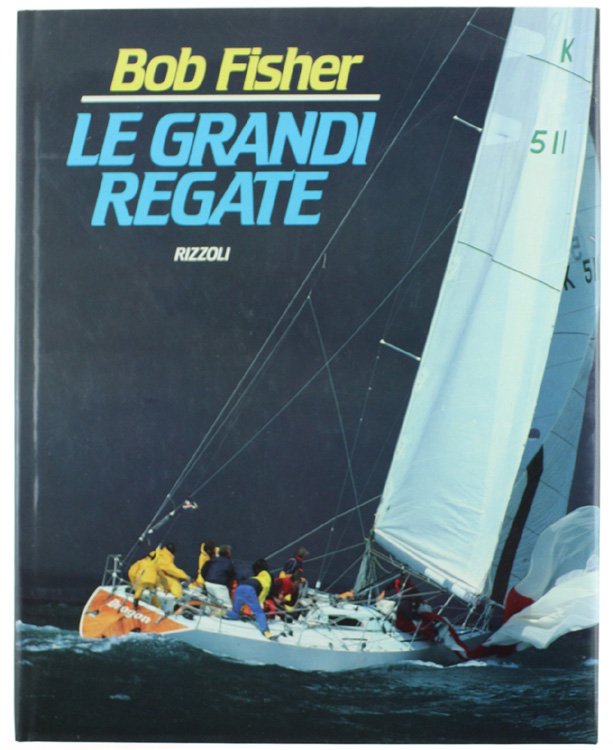LE GRANDI REGATE [1a edizione - volume splendido]