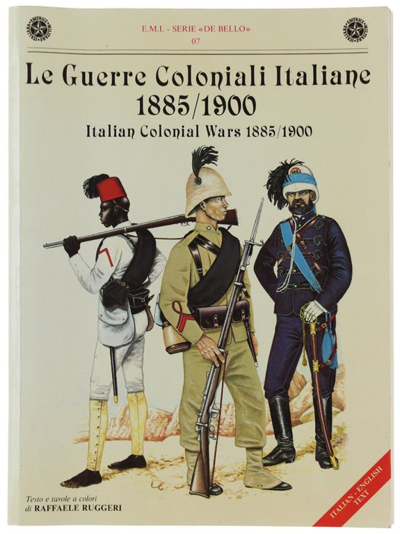 LE GUERRE COLONIALI ITALIANE 1885/1900. Italian Colonial Wars 1885/1900.
