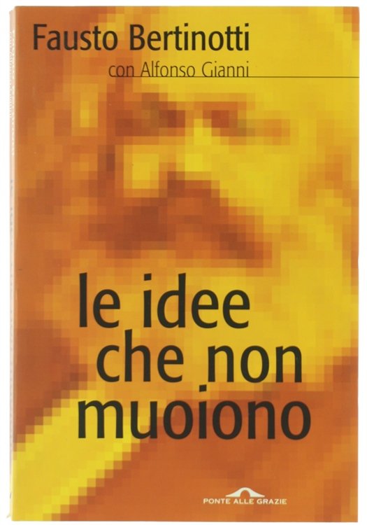 LE IDEE CHE NON MUOIONO.