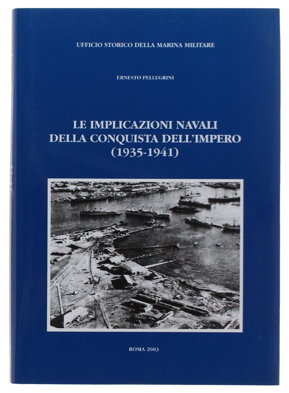 LE IMPLICAZIONI NAVALI DELLA CONQUISTA DELL'IMPERO (1935-1941)