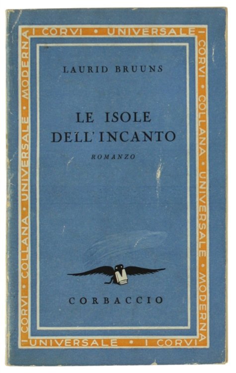 LE ISOLE DELL'INCANTO. Romanzo.