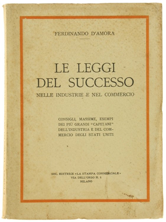 LE LEGGI DEL SUCCESSO NELLE INDUSTRIE E NEGLI AFFARI. Consigli, …