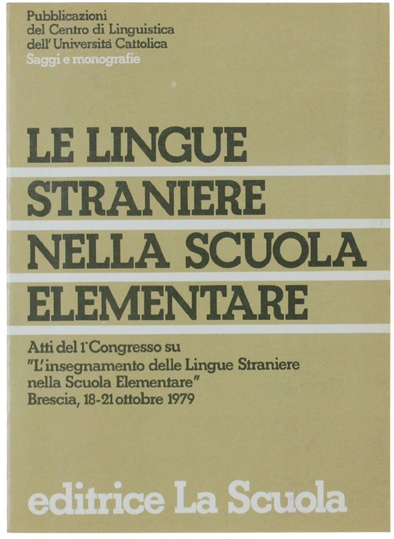 LE LINGUE STRANIERE NELLA SCUOLA ELEMENTARE. Atti del 1° Congresso …