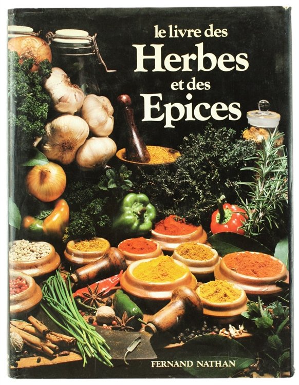 LE LIVRE DES HERBES ET DES EPICES.